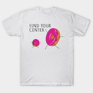 Find Your Center, Funny Donuts Center T-Shirt